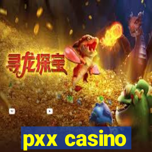 pxx casino